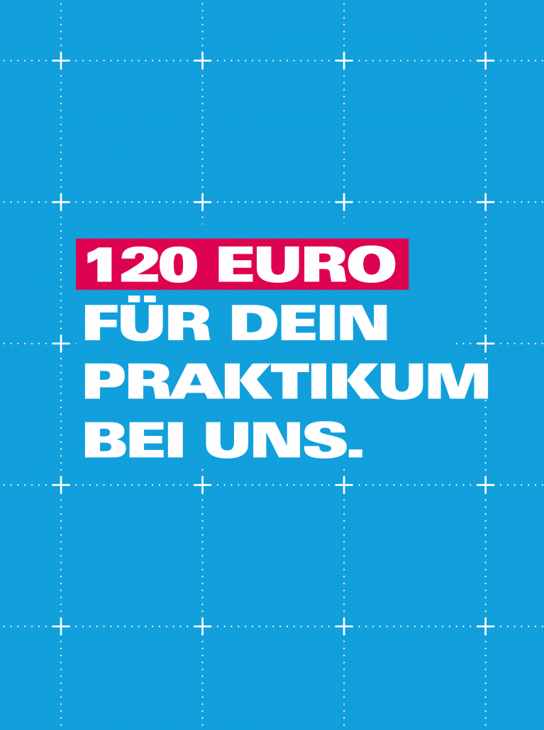 Eine blaue Grafik mit dem Text: 120 Euro für dein Praktikum bei uns. Per Klick gelangen Sie zur externen Informationsseite zur Praktikumsprämie.